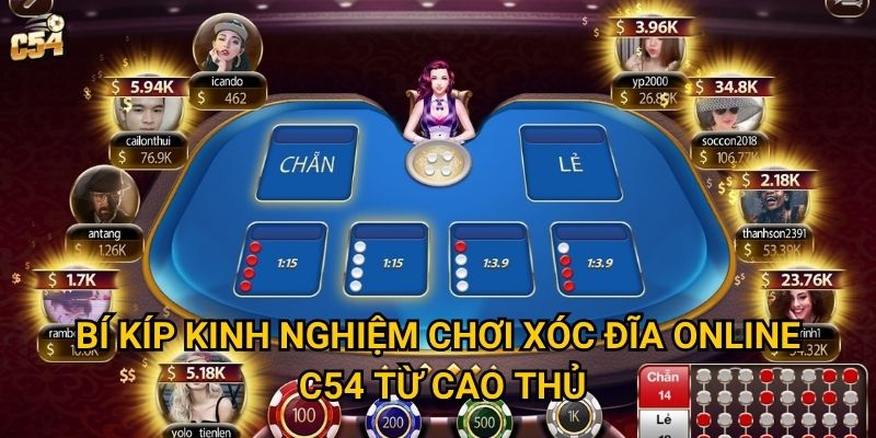 Những kinh nghiệm chơi xóc đĩa online nào đáng tin cậy tại C54? 2 Bí kíp kinh nghiệm chơi xóc đĩa online C54 từ cao thủ