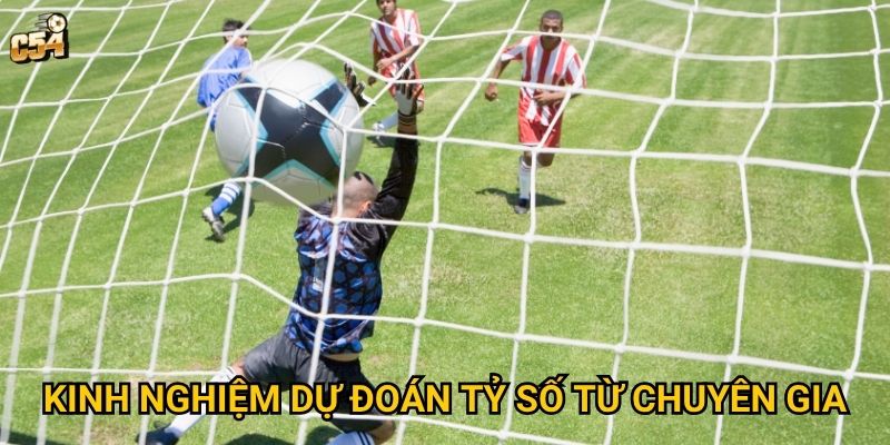 Làm sao để cách đọc kèo tỷ số chính xác mang đến thành công tại C54? 3 Kinh nghiệm dự đoán tỷ số từ chuyên gia